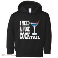 I Need A Huge Cocktail Toddler Hoodie thumb 0
