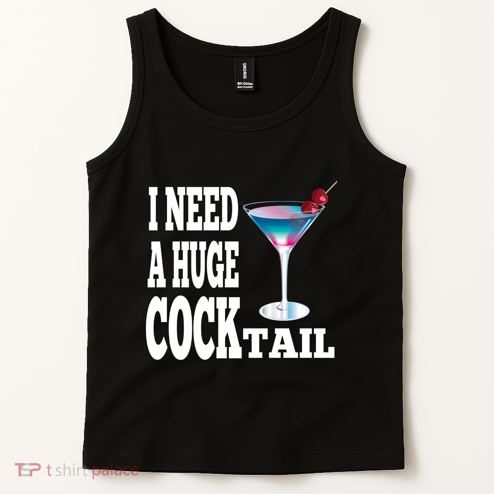 I Need A Huge Cocktail Tank Top