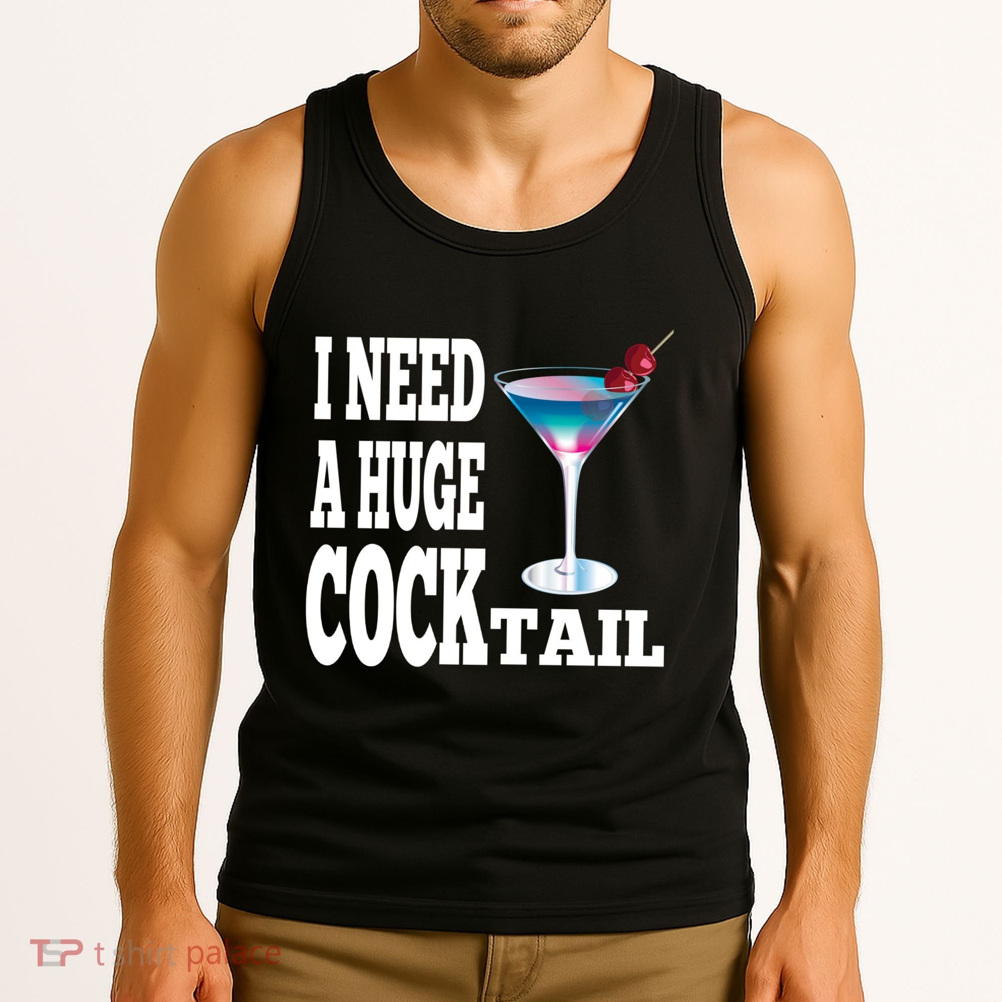 I Need A Huge Cocktail Tank Top
