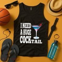 I Need A Huge Cocktail Tank Top thumb 4