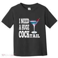 I Need A Huge Cocktail Toddler T-Shirt thumb 0