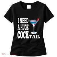 I Need A Huge Cocktail Women's T-Shirt thumb 0