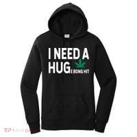I Need A Huge Bong Hit Marijuana Pot Smoker Pothead Stoner Gift Women's Hoodie thumb 0