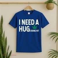 I Need A Huge Bong Hit Marijuana Pot Smoker Pothead Stoner Gift T-Shirt thumb 2