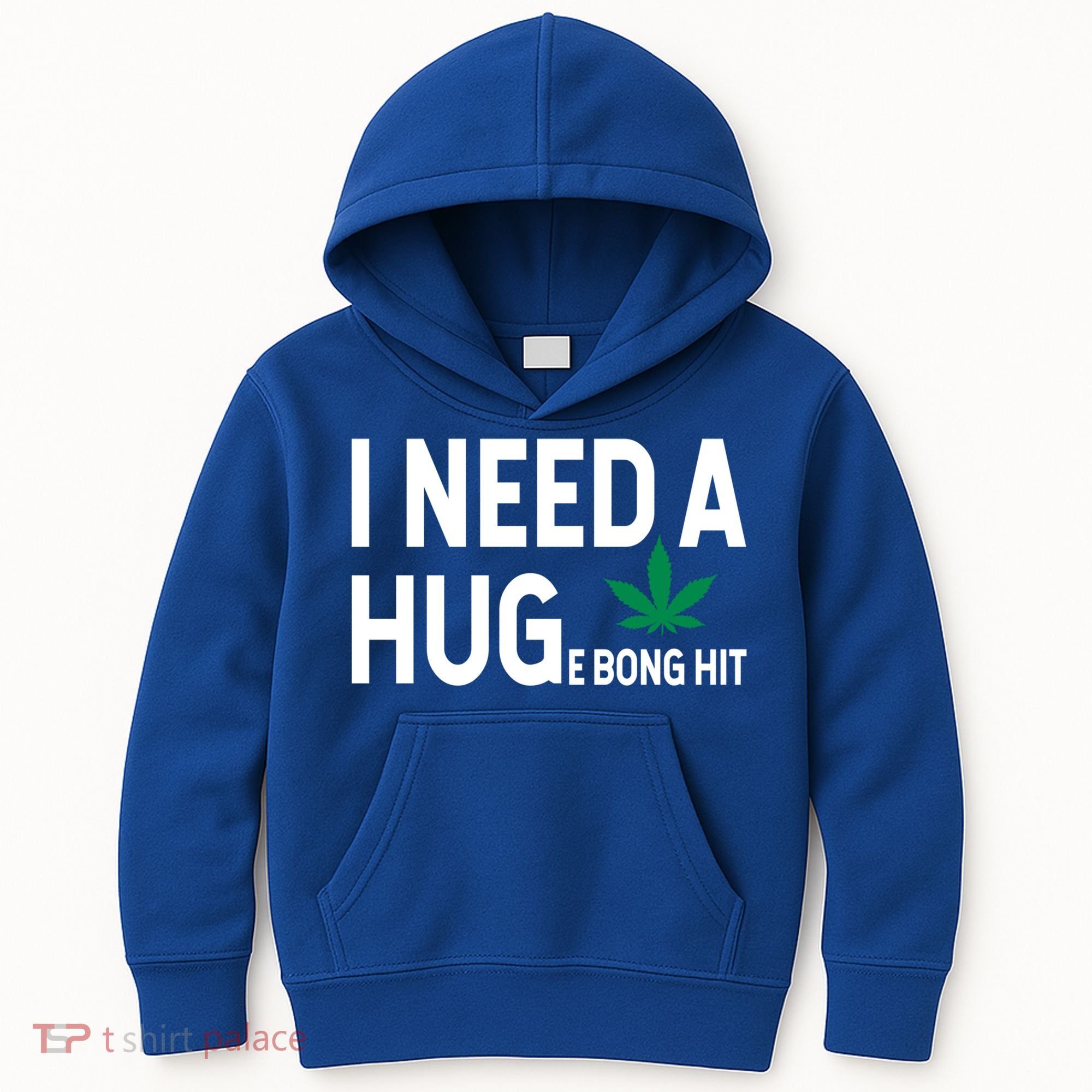 I Need A Huge Bong Hit Marijuana Pot Smoker Pothead Stoner Gift Kids Hoodie