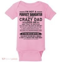 I'm Not A Perfect Daughter But My Crazy Dad Loves Me Baby Bodysuit thumb 0