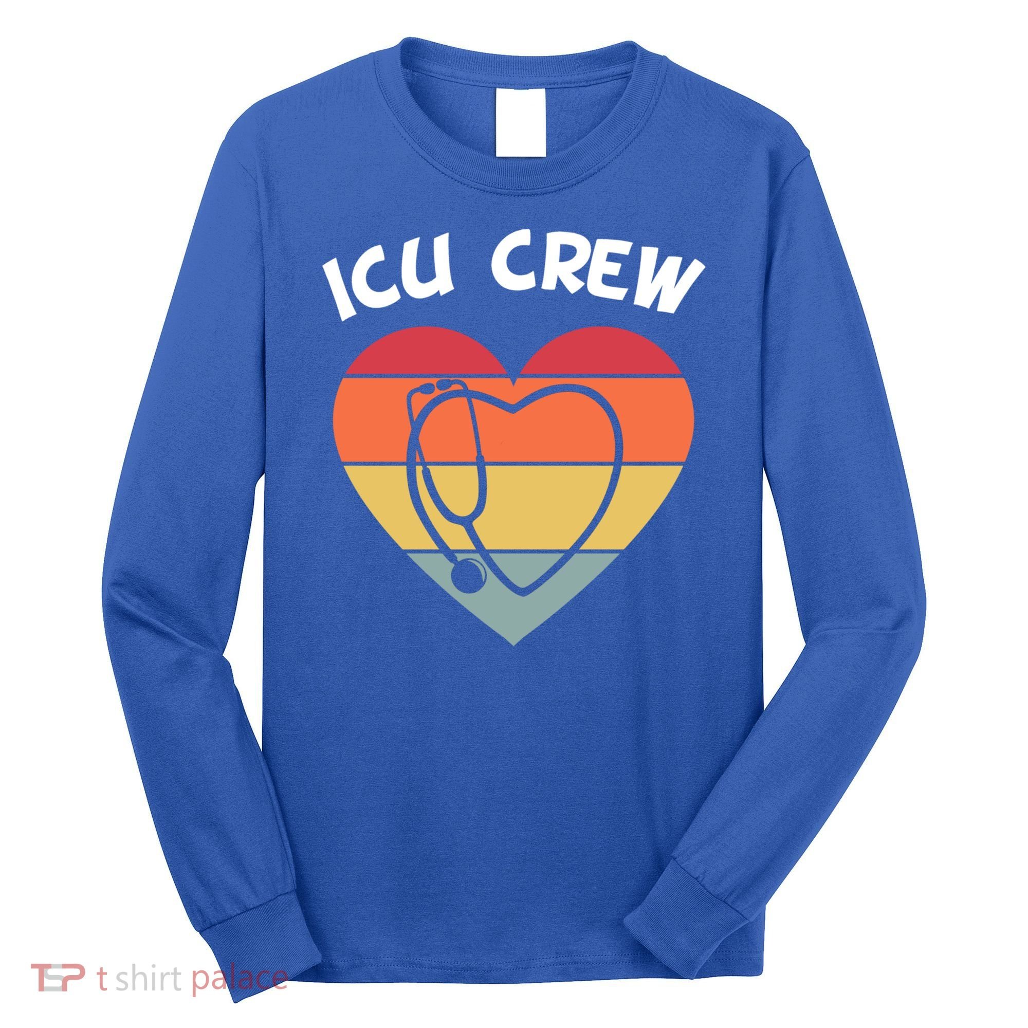Icu Nurse Appreciation Stethoscope Cna Intensive Care Unit Gift Long Sleeve Shirt