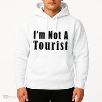 IM Not A Tourist Funny Hoodie thumb 2