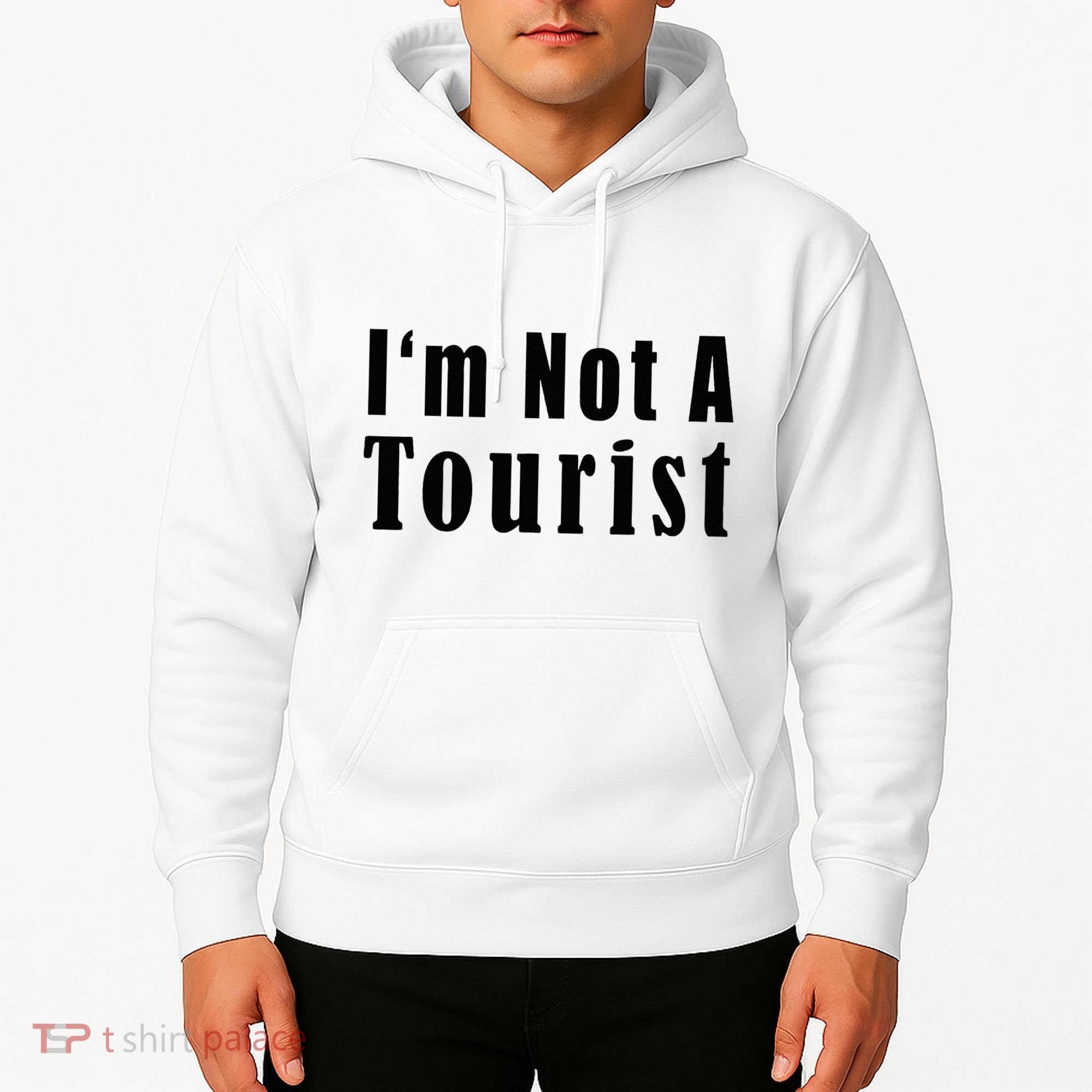 IM Not A Tourist Funny Hoodie