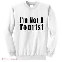 IM Not A Tourist Funny Sweatshirt thumb 0