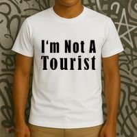 IM Not A Tourist Funny T-Shirt thumb 3