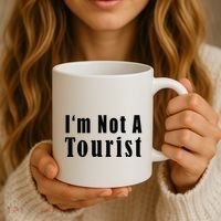 IM Not A Tourist Funny Coffee Mug thumb 3