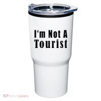 IM Not A Tourist Funny Tumbler thumb 0