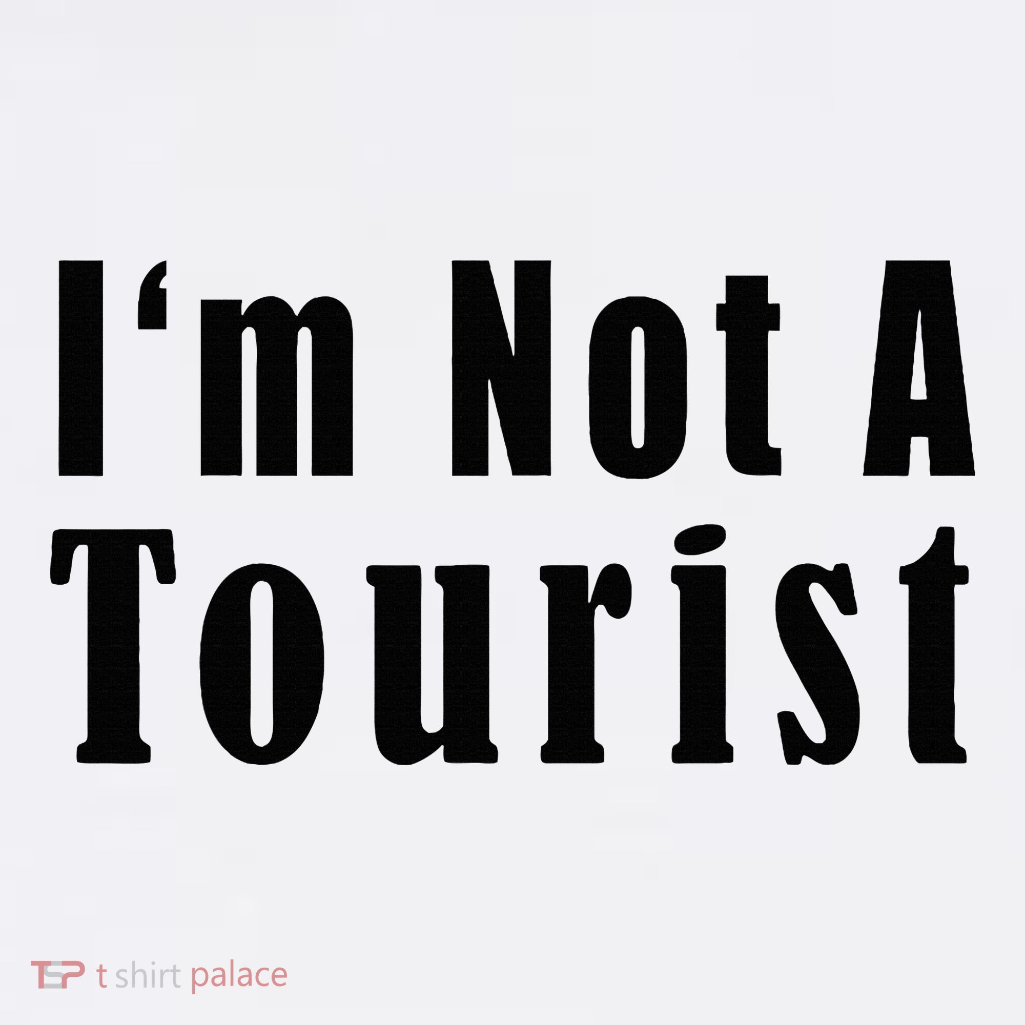 IM Not A Tourist Funny Women's Tank Top