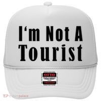 IM Not A Tourist Funny Hat thumb 0