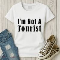 IM Not A Tourist Funny Women's T-Shirt thumb 3