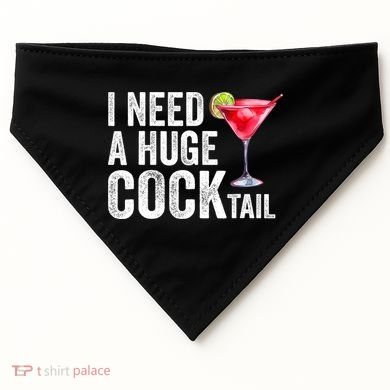 I Need A Huge Cocktail Funny USA-Made Doggie Bandana