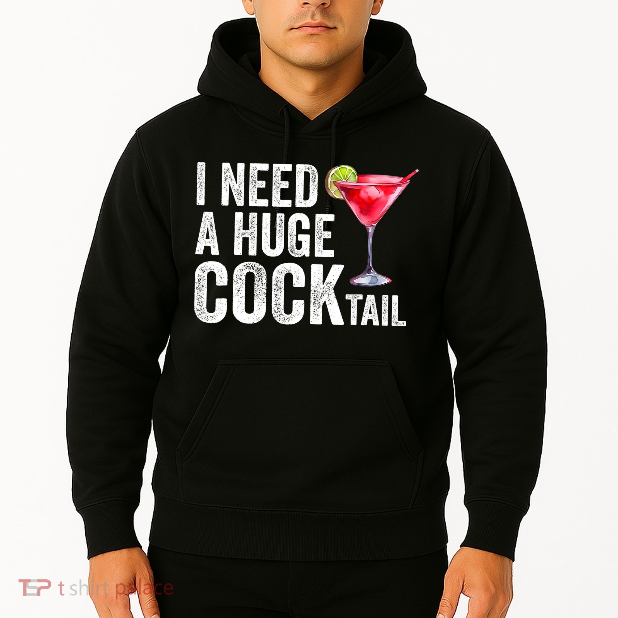 I Need A Huge Cocktail Funny Hoodie