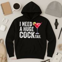 I Need A Huge Cocktail Funny Hoodie thumb 3