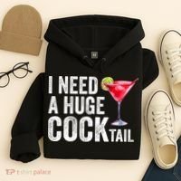 I Need A Huge Cocktail Funny Hoodie thumb 4