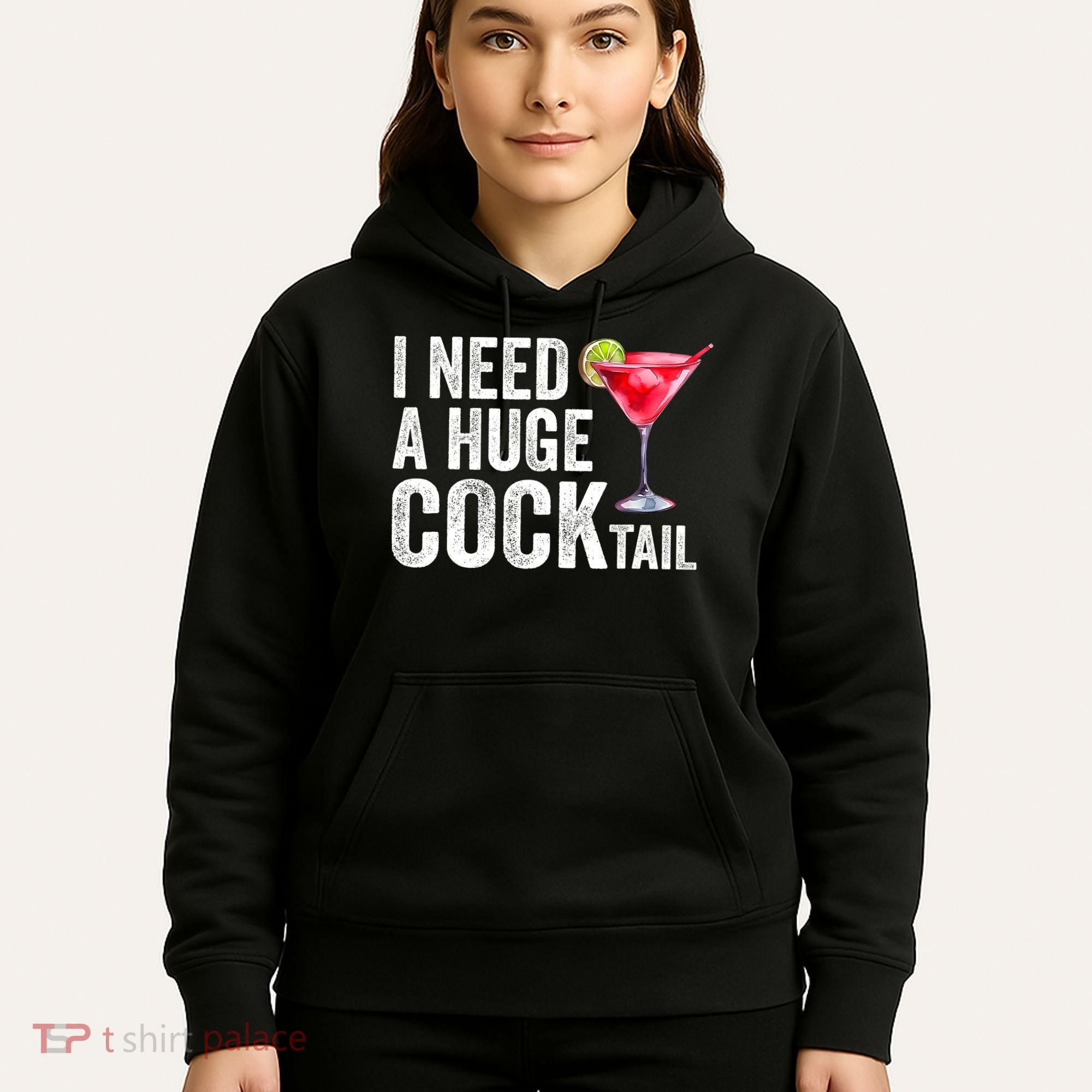 I Need A Huge Cocktail Funny Hoodie