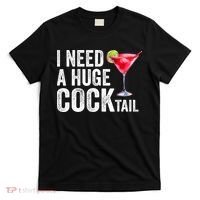 I Need A Huge Cocktail Funny T-Shirt thumb 0