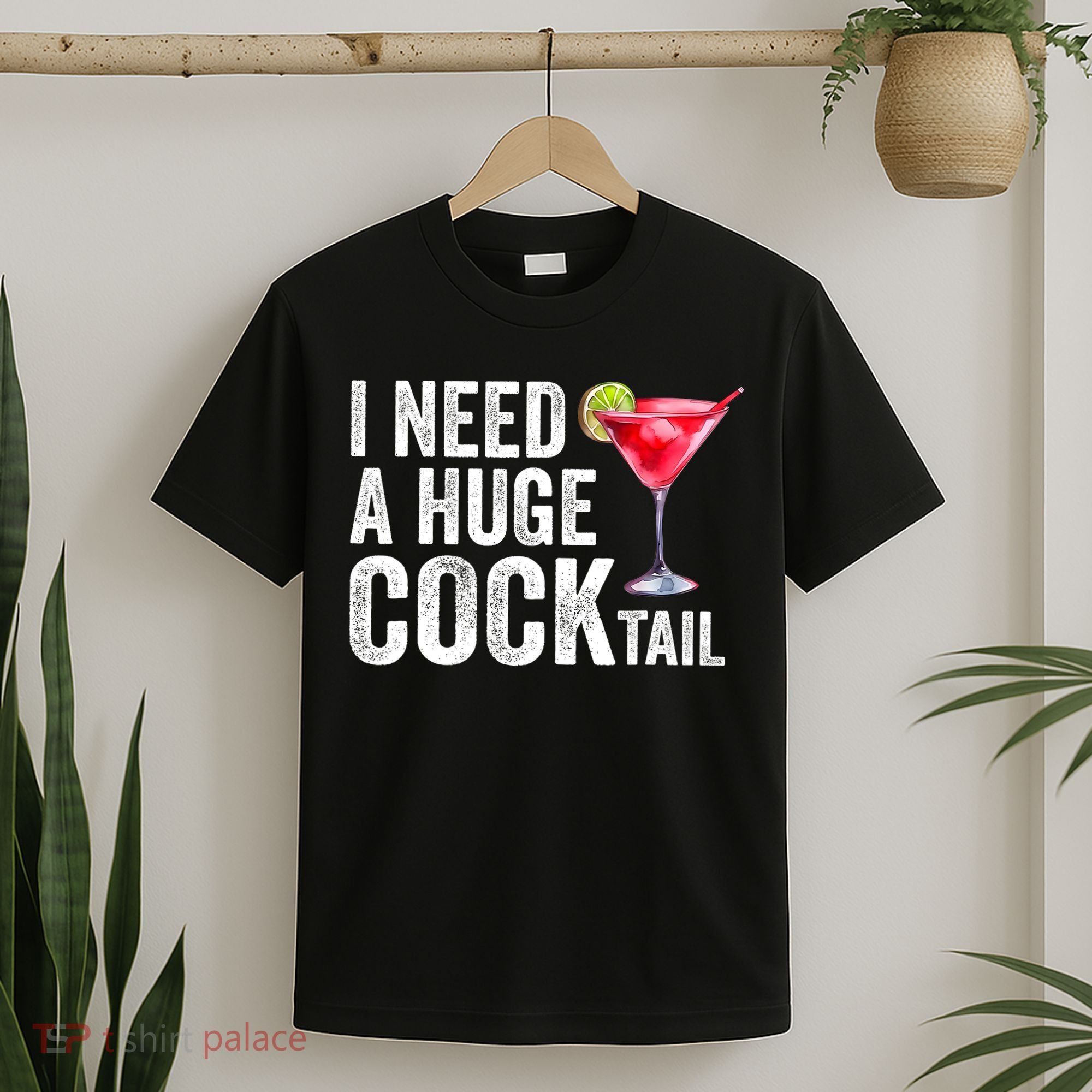 I Need A Huge Cocktail Funny T-Shirt