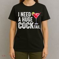 I Need A Huge Cocktail Funny T-Shirt thumb 4