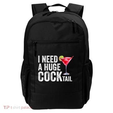 I Need A Huge Cocktail Funny Backpack