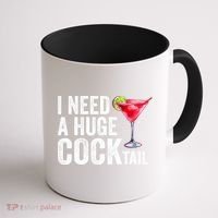 I Need A Huge Cocktail Funny Coffee Mug thumb 1