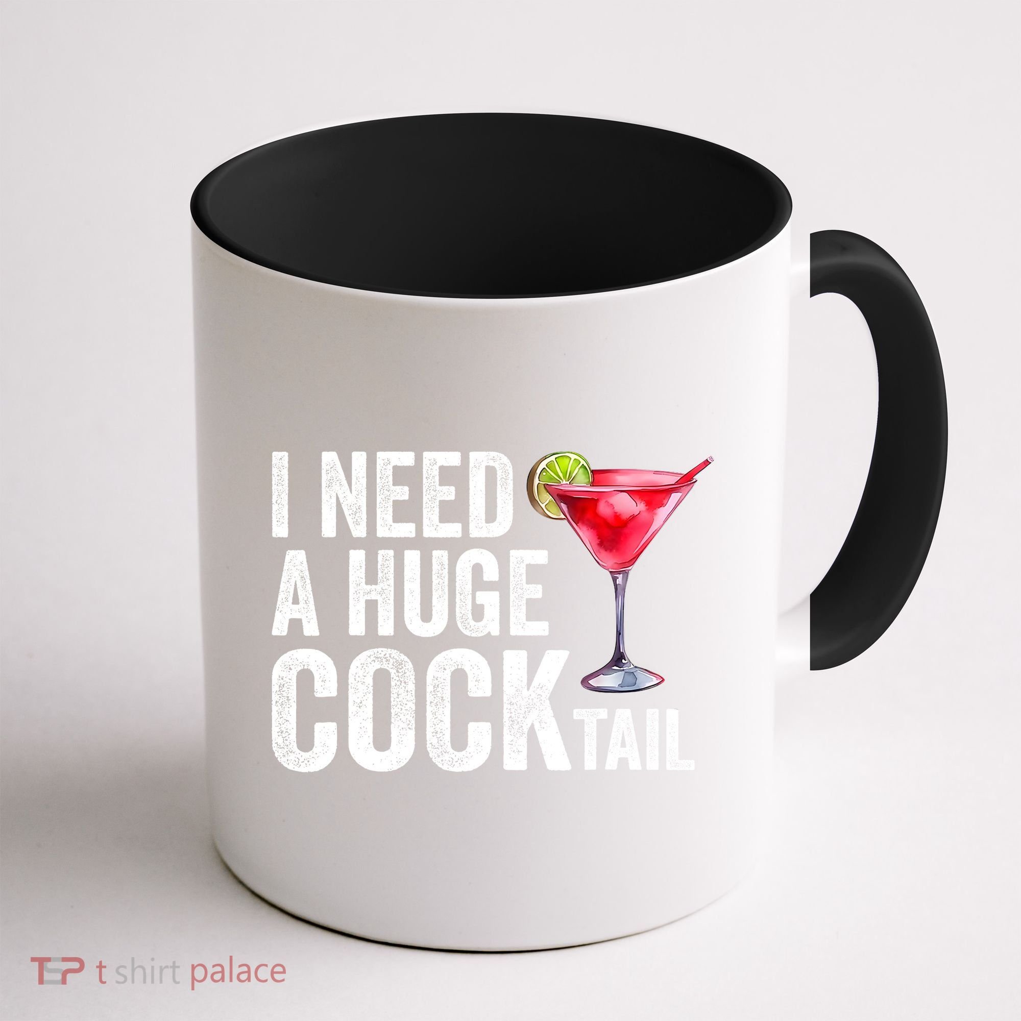 I Need A Huge Cocktail Funny Coffee Mug