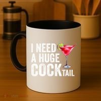 I Need A Huge Cocktail Funny Coffee Mug thumb 4