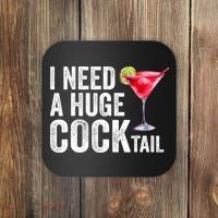 I Need A Huge Cocktail Funny Coaster thumb 0