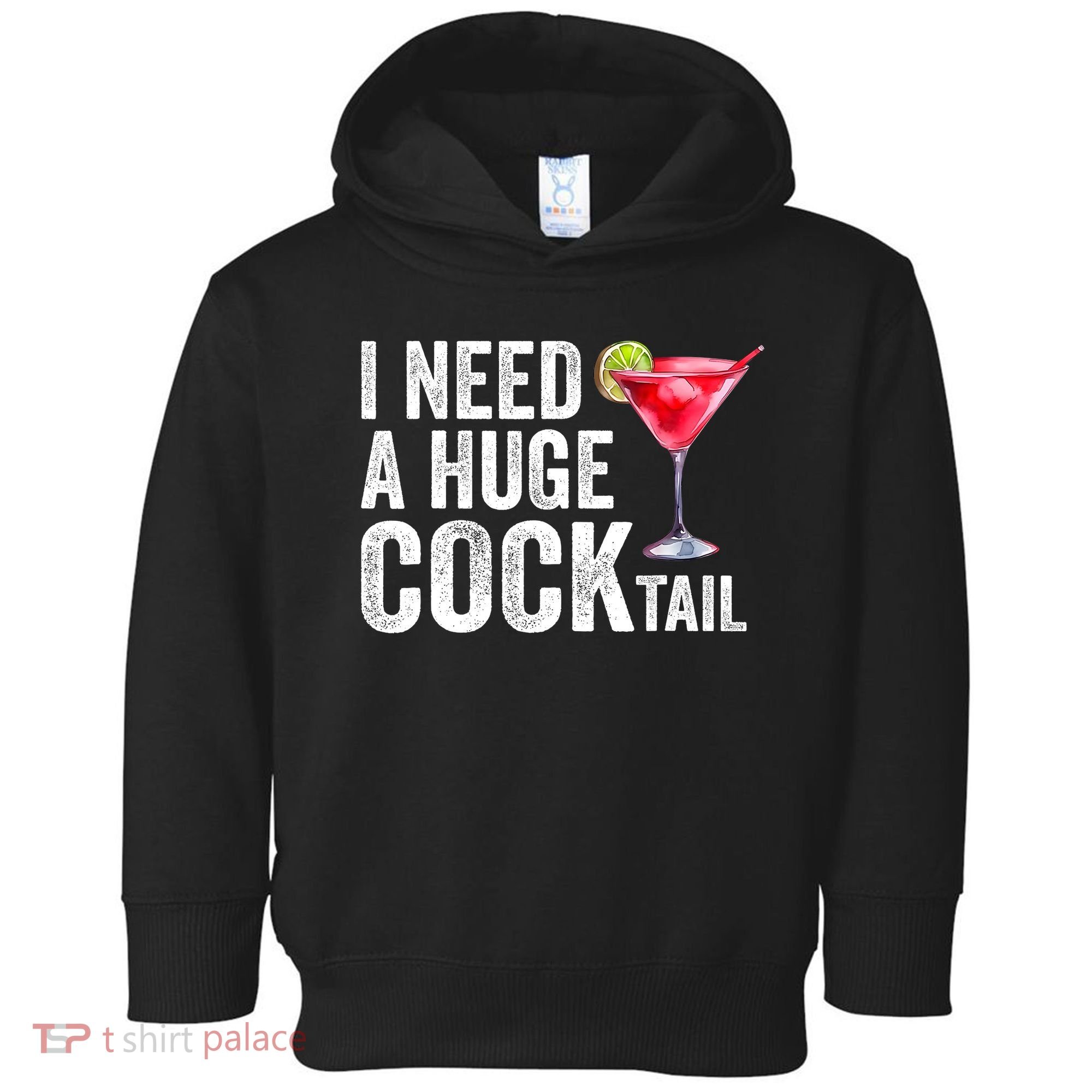 I Need A Huge Cocktail Funny Toddler Hoodie