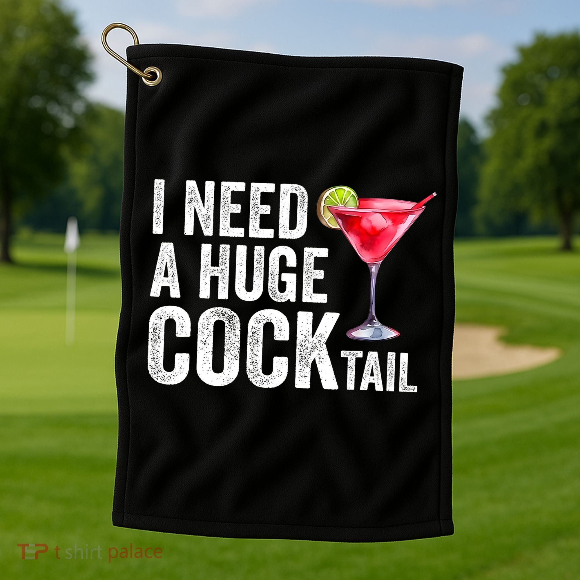 I Need A Huge Cocktail Funny Golf Towel