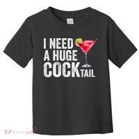 I Need A Huge Cocktail Funny Toddler T-Shirt thumb 0