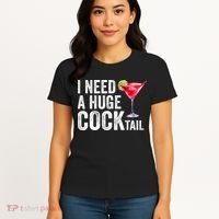 I Need A Huge Cocktail Funny Women's T-Shirt thumb 4