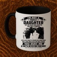 I'm Not A Perfect Daughter But My Crazy Dad Loves Me Coffee Mug thumb 2