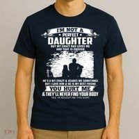 I'm Not A Perfect Daughter But My Crazy Dad Loves Me T-Shirt thumb 3