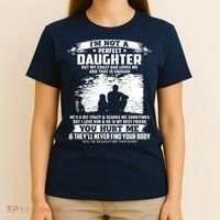 I'm Not A Perfect Daughter But My Crazy Dad Loves Me T-Shirt thumb 4