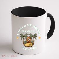 I Need A Six Months Vacation Twice A Year Coffee Mug thumb 1