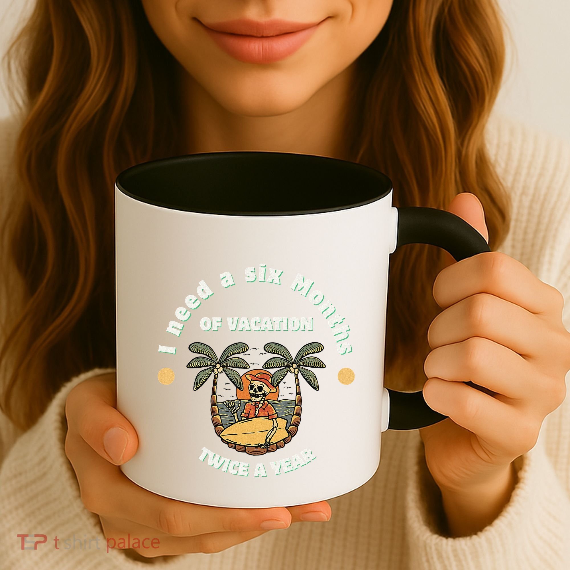 I Need A Six Months Vacation Twice A Year Coffee Mug