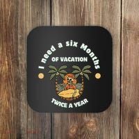 I Need A Six Months Vacation Twice A Year Coaster thumb 0