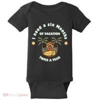I Need A Six Months Vacation Twice A Year Baby Bodysuit thumb 0