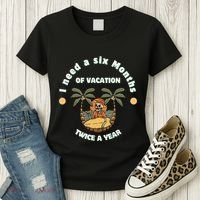 I Need A Six Months Vacation Twice A Year Women's T-Shirt thumb 3