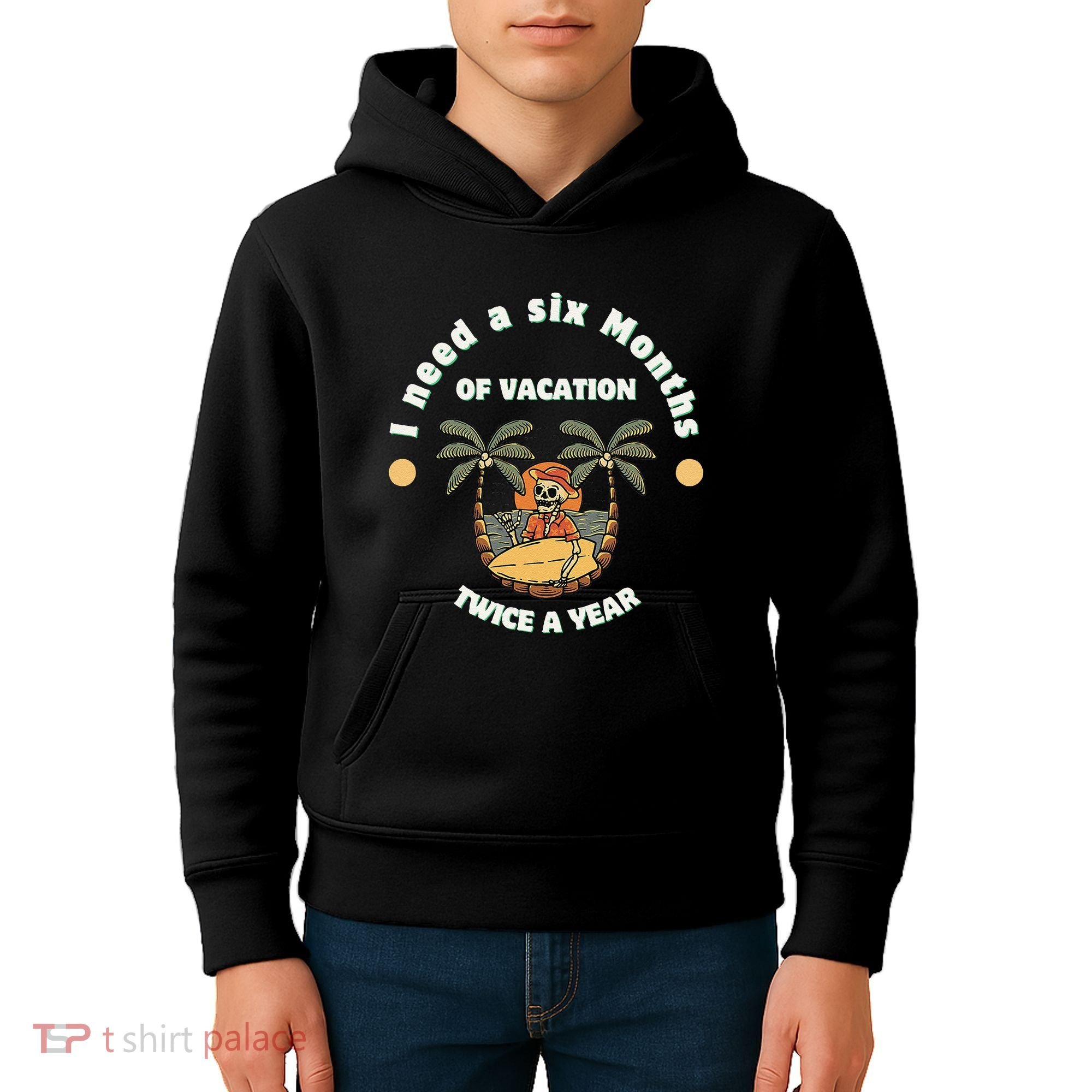 I Need A Six Months Vacation Twice A Year Kids Hoodie