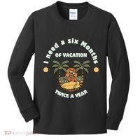 I Need A Six Months Vacation Twice A Year Kids Long Sleeve Shirt thumb 0