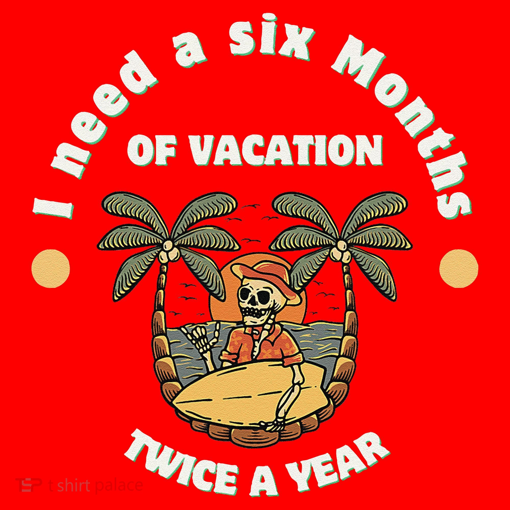 I Need A Six Months Vacation Twice A Year Santa Hat