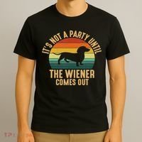 It’s Not A Party Until Wiener Comes Out, Funny Dachshund T-Shirt thumb 3