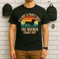 It’s Not A Party Until Wiener Comes Out, Funny Dachshund T-Shirt thumb 6